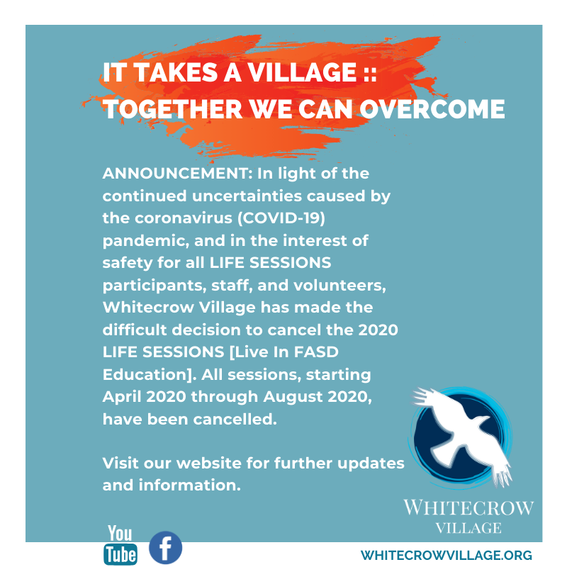 Whitecrow Village cancels 2020 LIFE Sessions [Live In FASD Education]